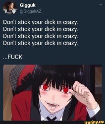 Don't stick your dick in crazy Meme Template