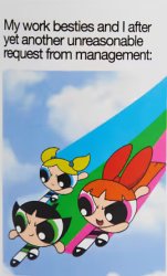 power puff work besties Meme Template
