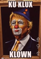 TRUMP KU KLUX KLOWN Meme Template
