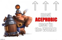 most ACEPHOBIC user in the WORLD Meme Template