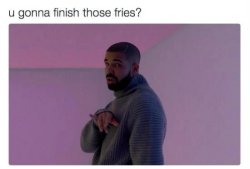 Ph Finish those fries Drake meme Meme Template