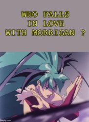 who falls in love with morrigan ? Meme Template