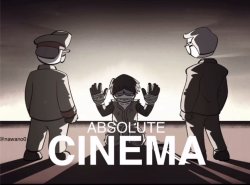 Absolute cinema Meme Template