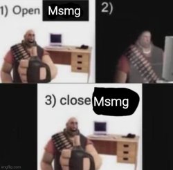Open msmg, close msmg Meme Template