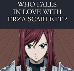 who falls in love with erza scarlett ? Meme Template