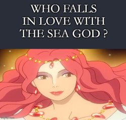 who falls in love with the sea god ? Meme Template