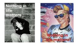 Nothing in life matters Meme Template
