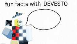 Fun facts with Devesto Meme Template