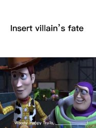 Who is Woody saying Happy Trails to Meme Template