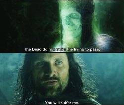 Aragorn - You will suffer me Meme Template