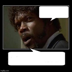 Samuel L Jackson Says Meme Template