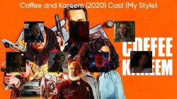 Coffee and Kareem (2020) Cast (My Style) Meme Template