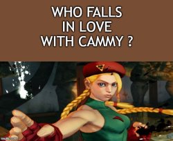 who falls in love with cammy ? Meme Template