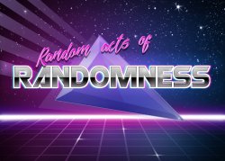 Random Acts of Randomness Meme Template