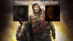 The Road (2009) Cast (My Style) Meme Template