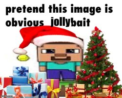 Pretend this image is obvious jollybait Meme Template