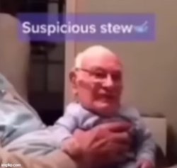 Suspicious stew Meme Template