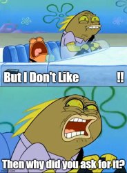 Then Why Did You Ask For It Meme Template