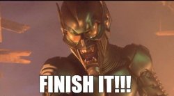 Green goblin finish it Meme Template