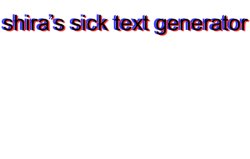 shira text generator Meme Template