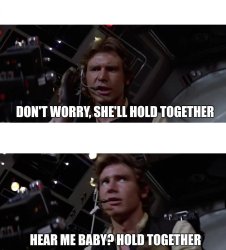 Han Solo - Hold Together Meme Template