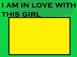 I am in love with this girl Meme Template