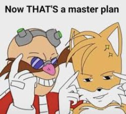 now THATS a master plan Meme Template