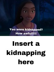 Asha can't believe who was Kidnapped? Meme Template