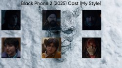 Black Phone 2 (2025) Cast (My Style) Meme Template