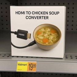 hdmi to chicken soup converter Meme Template