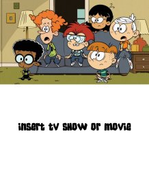Lincoln Loud and his friends watching who? Meme Template
