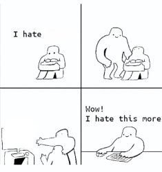 I hate this more Meme Template