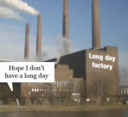 Long Day Factory Meme Template