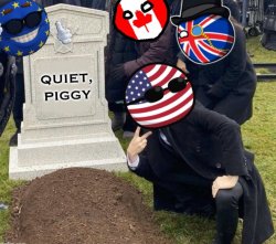 Quiet, piggy Meme Template