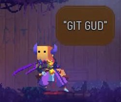 Dead Cells GIT GUD Meme Template