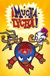 Mucha Lucha! (TV Series 2002–2005) - IMDb Meme Template