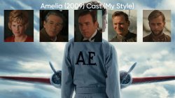 Amelia (2009) Cast (My Style) Meme Template