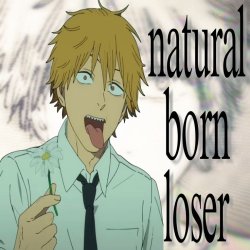 Denji, natural born loser Meme Template