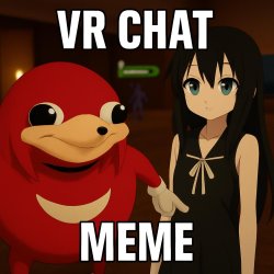 Classic VR Chat Meme Meme Template