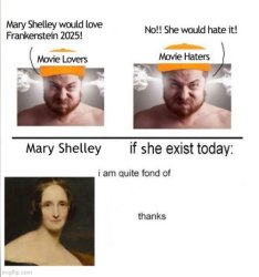 If Mary Shelley was Alive Today Meme Template