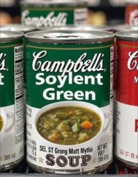 Campbell's Soylent Green Soup Meme Template