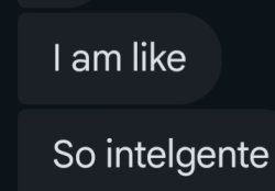 I am like so intelgente Meme Template