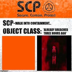 SCP-WALK INTO CONTAINMENT.... Meme Template