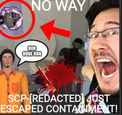 No way SCP-[REDACTED] just escaper containment! Meme Template