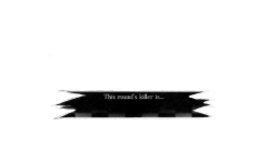 Forsaken "This rounds killer is" Meme Template