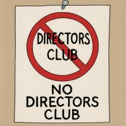 No Directors Club written on a sheet of paper like the No Homer Meme Template