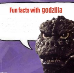 fun facts with godzilla Meme Template