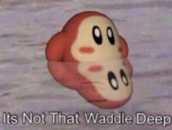 Waddle Deep Meme Template