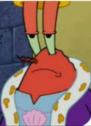 Grumpy Mr krabs Meme Template