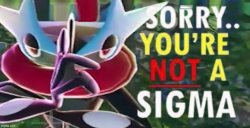 sorry, you're not a sigma Meme Template